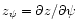 $z_{\psi}=\partial z/\partial\psi$