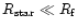 $R_{\rm star} \ll R_{\rm f}$