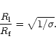 \begin{displaymath}{R_{\rm l}\over R_{\rm f}}=\sqrt{1/\sigma}.
\end{displaymath}