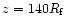 $z=140 R_{\rm f}$
