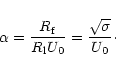\begin{displaymath}\alpha={R_{\rm f}\over R_{\rm l} U_0}={\sqrt{\sigma}\over U_0}\cdot
\end{displaymath}