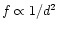 $f\propto 1/d^2$