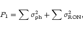 \begin{displaymath}P_{1} = \sum \sigma^2_{\rm ph} +\sum \sigma^2_{\rm RON},
\end{displaymath}
