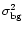 $\sigma^2_{\rm bg}$