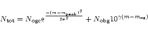 \begin{displaymath}N_{\rm tot}=N_{\rm ogc} {\rm e}^{\frac{-(m-m_{\rm peak})^2}{2\sigma^2}}+N_{\rm obg} 10^{\gamma(m-m_{\rm og})}
\end{displaymath}