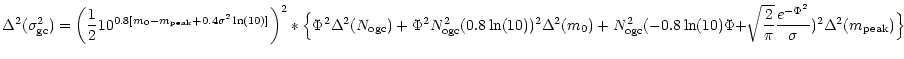 $\displaystyle %
\Delta^2(\sigma^2_{\rm gc})= \left(\frac{1}{2} 10^{0.8[m_0-m_{\...
... \sqrt{\frac{2}{\pi}}\frac{e^{-\Phi^2}}{\sigma})^2\Delta^2(m_{\rm peak}) \Big\}$