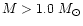 $M > 1.0~M_{\odot}$