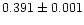 $0.391\pm0.001$