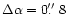 $\Delta \alpha = 0\hbox{$.\!\!^{\prime\prime}$ }8$