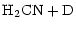$\displaystyle {\rm H_2CN} + {\rm D}$