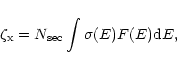 \begin{displaymath}\zeta_{\rm x}=N_{\rm sec}\int \sigma(E)F(E){\rm d}E,
\end{displaymath}