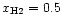 $x_{\rm H2}=0.5$