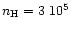 $n_{\rm H}=3\;10^5$