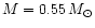 $M=0.55 \, M_{\odot }$