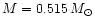 $M=0.515 \, M_{\odot}$