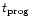 $t_{\rm prog}$