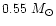 $0.55~M_{\odot}$