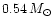 $0.54 \, M_{\odot }$