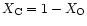 $X_{\rm C}=1-X_{\rm O}$