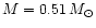 $M=0.51\, M_{\odot}$