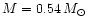$M=0.54 \, M_{\odot}$