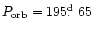 $P_{\rm orb} = 195\hbox{$.\!\!^{\rm d}$ }65$
