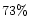 $73 \%$