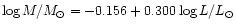 $\log M/M_{\odot} = -0.156 + 0.300 \log L/L_{\odot}$