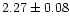 $2.27 \pm 0.08$