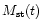 $M_{\rm
st}(t)$