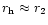 $r_{\rm h}\approx r_2$
