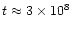 $t\approx
3\times 10^8\,$