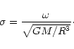 \begin{displaymath}\sigma = {\omega \over \sqrt{GM/R^3}} \cdot
\end{displaymath}