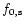 $f_{0,{\rm s}}$