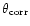 $\theta _{\rm corr}$