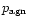 $p_{\rm agn}$