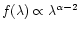 $f(\lambda)\propto \lambda^{\alpha-2}$