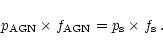 \begin{displaymath}p_{\rm AGN}\times f_{\rm AGN}=p_{\rm s}\times f_{\rm s}\,.
\end{displaymath}