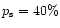 $p_{\rm s}=40\%$