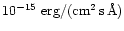 $10^{-15}~{\rm erg}/({\rm cm}^2\,{\rm s}\,{\rm \AA})$