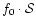 $f_0\cdot {\cal {S}}$