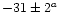 $-31\pm2^a$