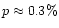 $p\approx 0.3\%$