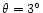 $\theta=3^\circ$