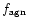 $f_{\rm agn}$