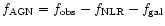 $f_{\rm AGN}=f_{\rm obs}-f_{\rm NLR}-f_{\rm gal}$