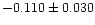 $-0.110 \pm 0.030$