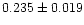 $0.235 \pm 0.019$