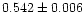 $0.542 \pm 0.006$