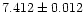 $7.412\pm0.012$